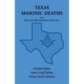 Texas Masonic Deaths with Selected Biographical Sketches