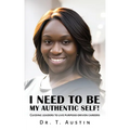 I Need to Be My Authentic Self! - Paperback