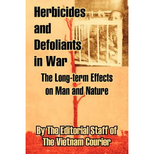 Herbicides and Defoliants in War: The Long-term Effects on Man and Nature