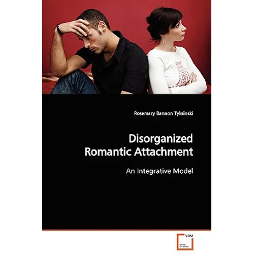 Disorganized Romantic Attachment - Paperback