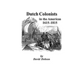 Dutch Colonists in the Americas, 1615-1815