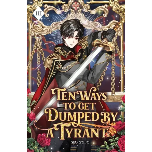 Ten Ways to Get Dumped by a Tyrant: Volume III (Light Novel) - Paperback