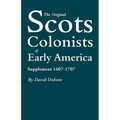 Original Scots Colonists of Early America: Supplement 1607-1707