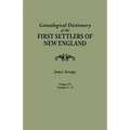 Genealogical Dictionary of the First Settlers of New England, Showing Three Generations of Those Who Came Before May, 1692. in Four Volumes. Volume IV