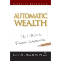 Automatic Wealth: The Six Steps to Financial Independence - Paperback
