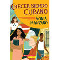 Crecer Siendo Cubano (Coming Up Cuban) - Paperback