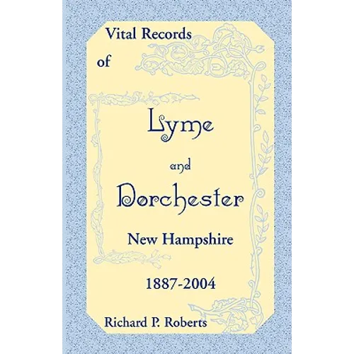 Vital Records of Lyme and Dorchester, New Hampshire, 1887-2004