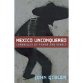 Mexico Unconquered: Chronicles of Power and Revolt - Paperback