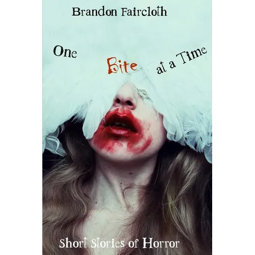 One Bite at a Time: Short Stories of Horror - Paperback