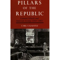 Pillars of the Republic: Common Schools and American Society, 1780-1860