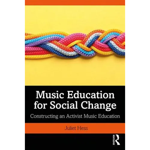 Music Education for Social Change: Constructing an Activist Music Education - Paperback
