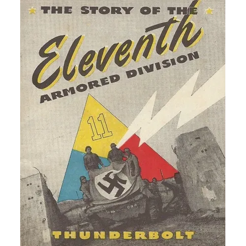 Thunderbolt: The Story Of The Eleventh Armored Division In World War Two