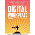 Digital Workplace Strategy & Design: A step-by-step guide to an empowering employee experience - Paperback