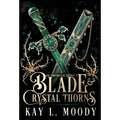 Blade and Crystal Thorns - Hardcover