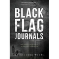 Black Flag Journals: One Soldier's Experience in America's Longest War