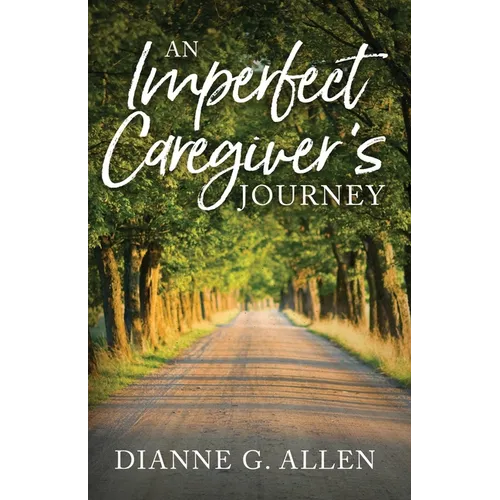 An Imperfect Caregiver's Journey - Paperback