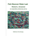 Fish Discover Water Last - Paperback