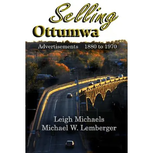 Selling Ottumwa: Advertisements 1880 to 1970
