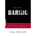 The Art of Daring: Risk, Restlessness, Imagination - Paperback