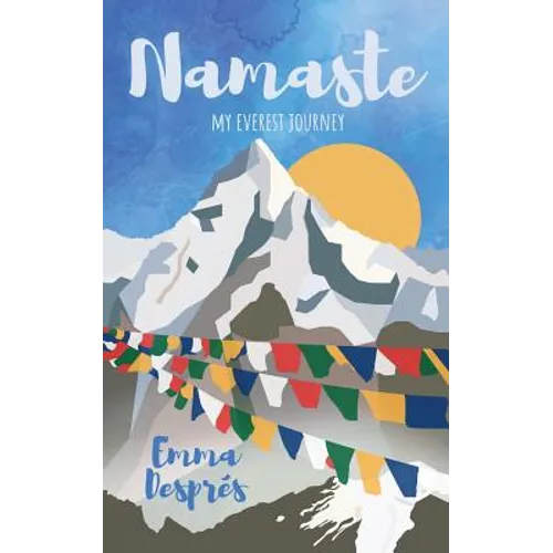 Namaste: My Everest Journey - Paperback