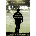 Head Strong: How Psychology Is Revolutionizing War, Revised and Expanded Edition - Hardcover