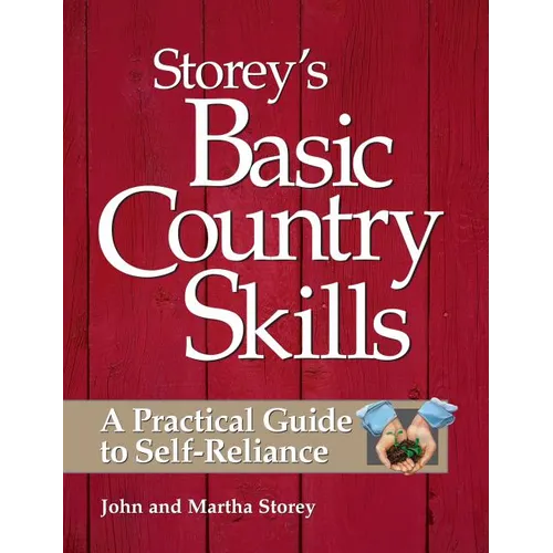 Storey's Basic Country Skills: A Practical Guide to Self-Reliance - Paperback