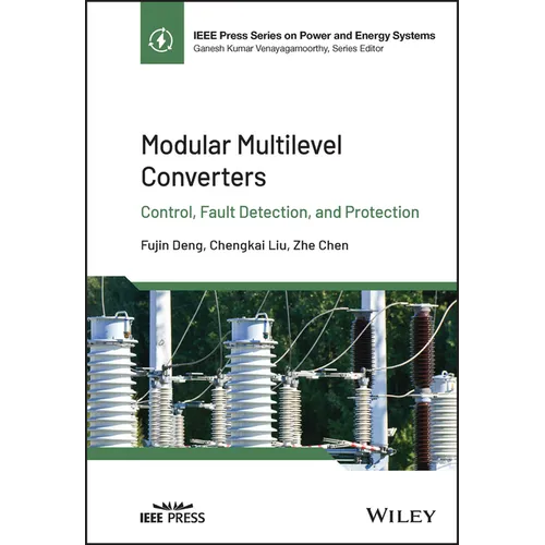 Modular Multilevel Converters: Control, Fault Detection, and Protection - Hardcover