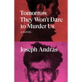 Tomorrow They Won't Dare to Murder Us - Paperback