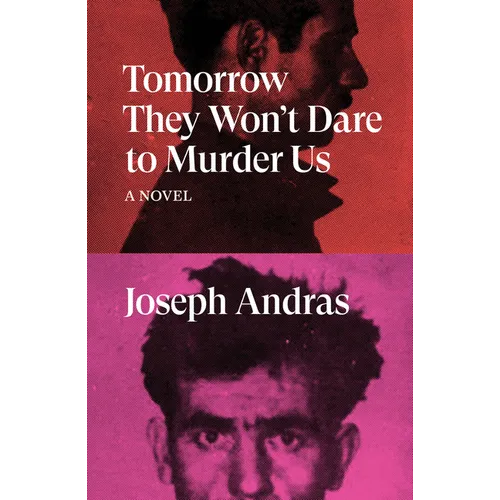 Tomorrow They Won't Dare to Murder Us - Paperback