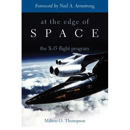 At the Edge of Space: The X-15 Flight Program - Paperback