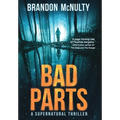 Bad Parts: A Supernatural Thriller - Hardcover