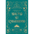 Bound By Knighthood - Hardcover