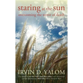 Staring at the Sun: Overcoming the Terror of Death - Paperback