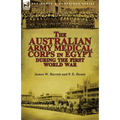 The Australian Army Medical Corps in Egypt During the First World War