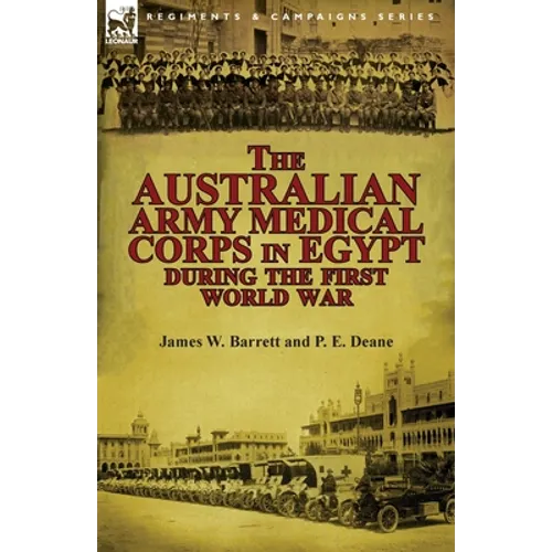 The Australian Army Medical Corps in Egypt During the First World War