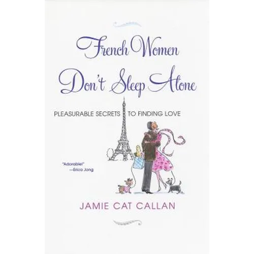 French Women Don't Sleep Alone: Pleasurable Secrets to Finding Love - Paperback