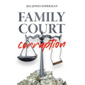 Family Court Corruption - Hardcover