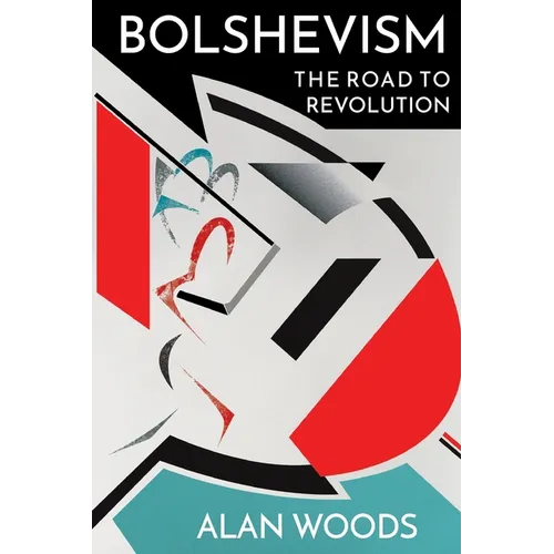 Bolshevism: The Road to Revolution - Paperback