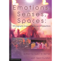 Emotions, Senses, Spaces: Ethnographic Engagements and Intersections - Paperback