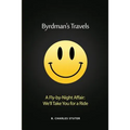 Byrdman's Travels: A Fly-by-Night Affair: We'll Take You for a Ride