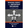 Making Risky and Important Decisions: A Leader's Guide - Paperback