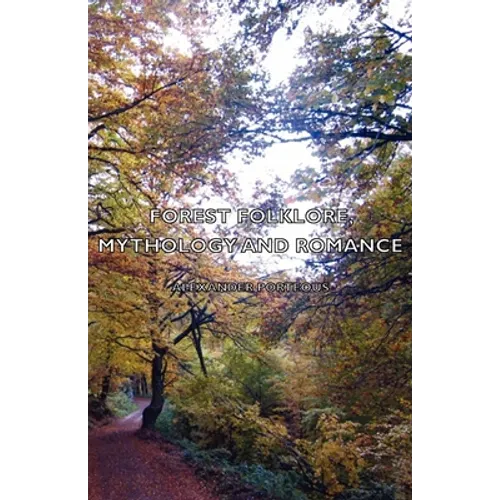 Forest Folklore, Mythology and Romance - Hardcover