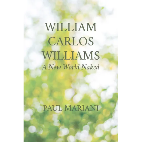 William Carlos Williams: A New World Naked - Paperback