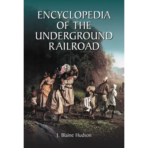 Encyclopedia of the Underground Railroad