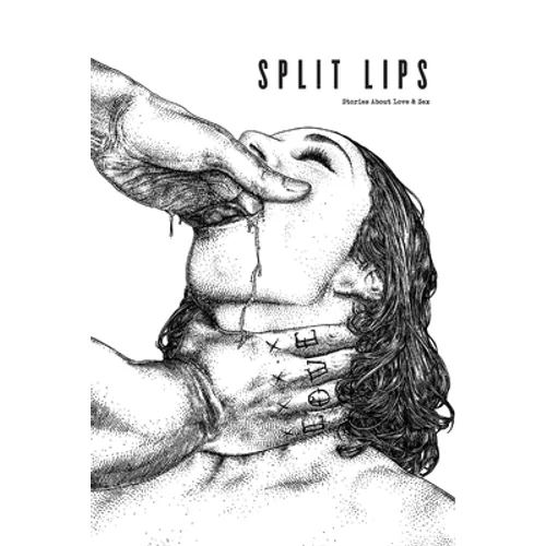 Split Lips: Stories About Love & Sex - Paperback