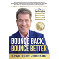 Bounce Back, Bounce Better: The Transformative Mindset for Resilience, Power, and Abundance - Hardcover