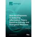 New Developments in Statistical Information Theory Based on Entropy and Divergence Measures - Paperback