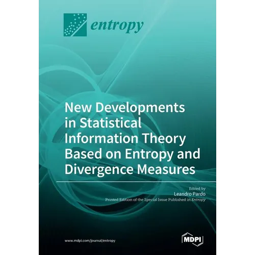 New Developments in Statistical Information Theory Based on Entropy and Divergence Measures - Paperback