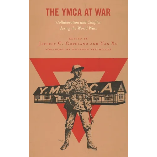 The YMCA at War: Collaboration and Conflict During the World Wars
