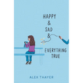 Happy & Sad & Everything True - Hardcover
